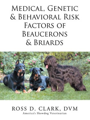 cover image of Medical, Genetic & Behavioral Risk Factors of Beaucerons & Briards